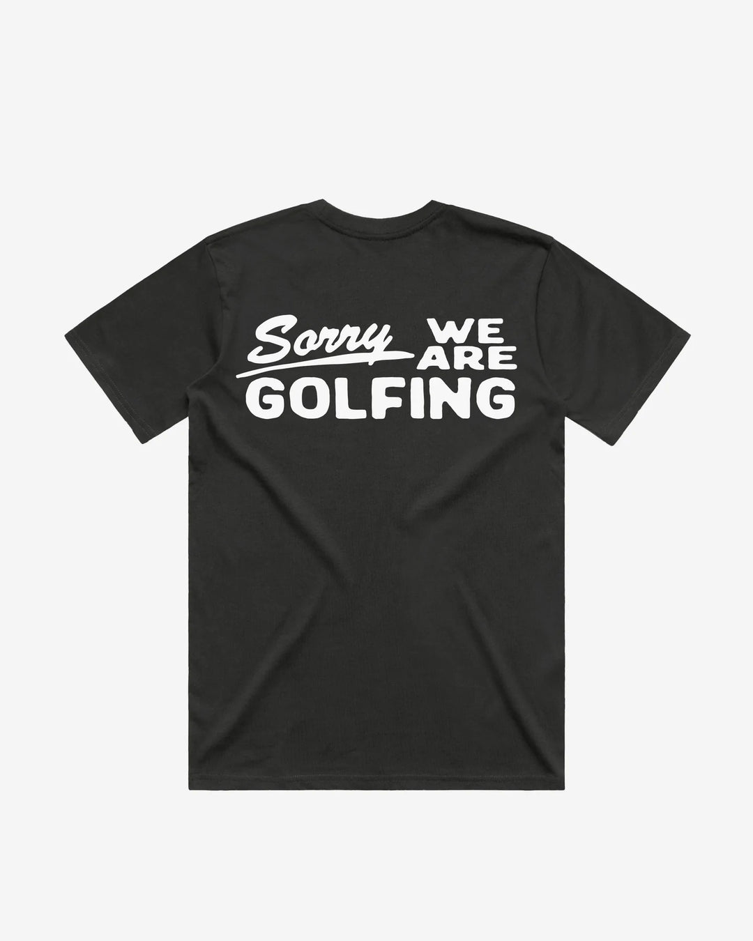 Sorry We Are Golfing Tee 075362031- FADED BLACK